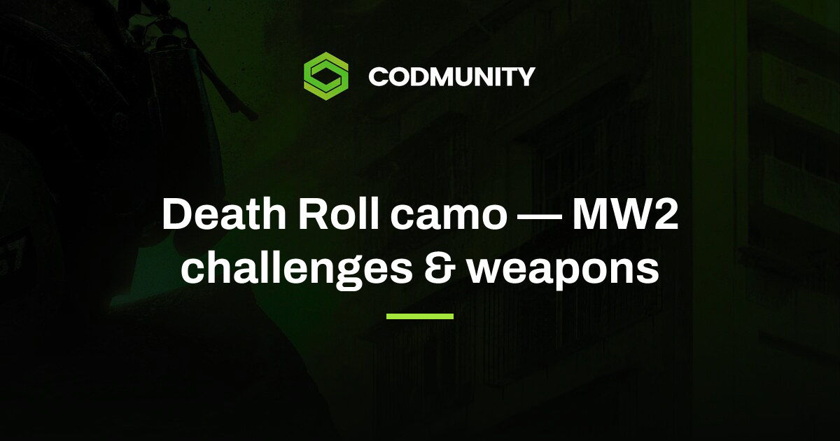 Death Roll camo — MW2 challenges & weapons | CODMunity